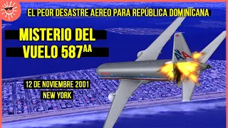 La PEOR TRAGEDIA AÉREA para los DOMINICANOS | VUELO 587 - New York 12/11/2001