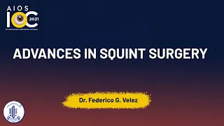 Advances in squint surgery  - Dr . Federico G  Velez