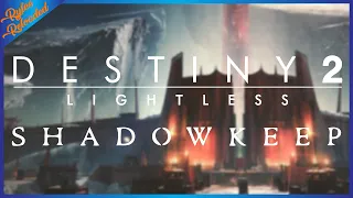 Can You Beat Destiny 2 Lightless: SHADOWKEEP