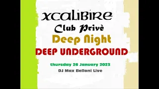Deep Underground | Deep Night from XCALIBIRE Club Privè 26 Janaury DJ Max Belloni Vinyl Live