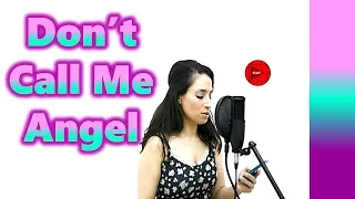 Ariana Grande, Miley Cyrus, Lana Del Rey - Don’t Call Me Angel (Charlie’s Angels) Cover