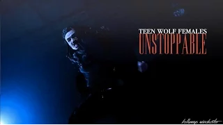 Teen Wolf Females || Unstoppable