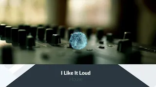 House -  I Like It Loud II Housemusic