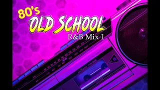 Old School 80's R&B Mix 1