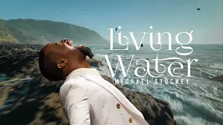 Michael Stuckey - Living Water (Official Lyrics Video)