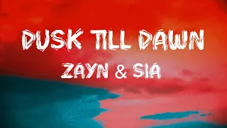 ZAYN & Sia - Dusk Till Dawn (Lyrics)