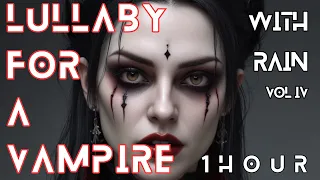 Lullaby for a Vampire | Vampire Lullaby | Lullaby of Woe | Lullaby with Rain - Vol I