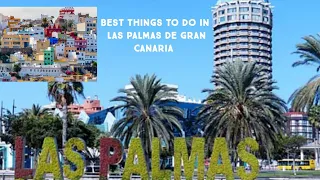 10 Best things to do in Las Palmas de Gran Canaria| Places to visit in Las Canteras|Island Spain 🇪🇸