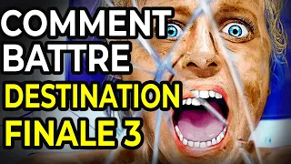 Comment Battre Destination Finale 3