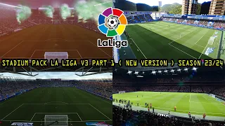 NEW STADIUM PACK LA LIGA V3 PART 1 ( NEW VERSION ) SEASON 23/24 || PES 2021 & FOOTBALL LIFE 23