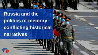 Webinar 'Russia and the politics of memory: conflicting historical narratives'