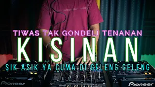 VIRAL !! DJ KISINAN / TIWAS TAK GONDELI TENANAN x SIK ASIK DI GELENG GELENG (RyanInside Remix)