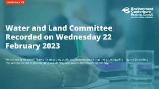 Water and Land Committee Meeting 22 February 2023