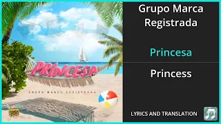 Grupo Marca Registrada - Princesa Lyrics English Translation - Spanish and English Dual Lyrics