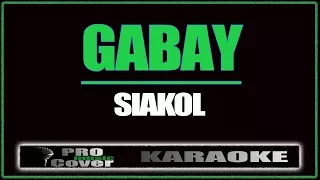 Gabay - Siakol (KARAOKE)