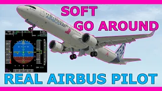 What Is The Airbus 'Soft' Go Around?! Real Airbus Pilot Guide for Flight Simulators!