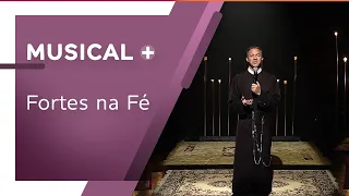 Fortes na Fé - O musical