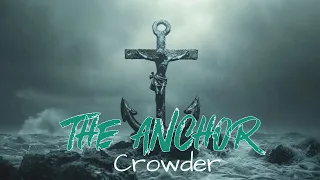 "The Anchor" by Crowder (with lyrics)