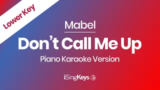 Don’t Call Me Up - Mabel - Piano Karaoke Instrumental - Lower Key