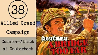 Close Combat A Bridge Too Far E38 Counter Attack at Oosterbeek (Operation Market Garden)