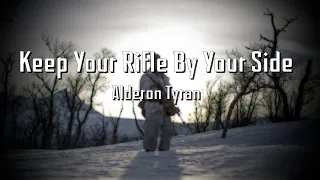 Keep Your Rifle By Your Side - Alderon Tyran
