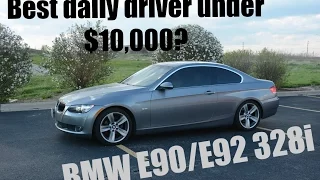 THE BEST DAILY DRIVER FOR UNDER $10,000? BMW E90/E92 328i