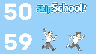 SKIP SCHOOL Levels 50,51,52,53,54,55,56,57,58,59 (Walkthrough and Solution)