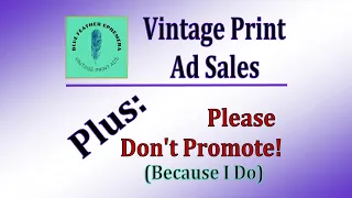 Vintage Magazine Print Ads - What Sold This Week, Plus:  Please Don't Promote (Because I Do)