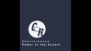 Power of the Accent -  Charterhouse