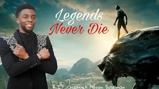 ~FMV~ Legends Never Die (R.I.P. Chadwick Aaron Boseman) #WAKANDAFOREVER