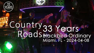Country Roads - 33 Years - Blackbird Ordinary, Miami, FL -  2024-04-08