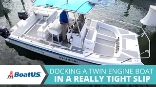 How to Dock a Twin Engine Boat in a REALLY Tight Slip [Close Quarters Boat Handling] | BoatUS