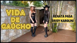 Vida de Gaúcho -  Brisy Karolini part  Renata Pasa ( Adelar Bertussi)