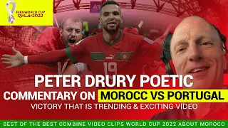 Peter Drury poetic best of best commentary on Morocco vs Portugal Victory  in Qatar 2022 trending!