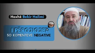 [50 Komente Negative] - Dëgjoni se si Hoxhë Bekir Halimi u përgjigjet