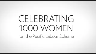 1000 Women in the Pacific Labour Scheme