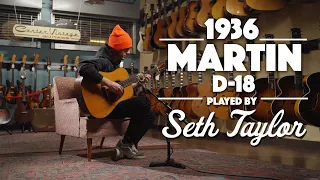 1936 Martin D-18 played by Seth Taylor