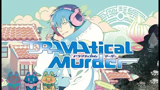 It's about time! | DRAMATICAL MURDER