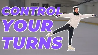 How To Take Control Of Your Turns | Figure Skating