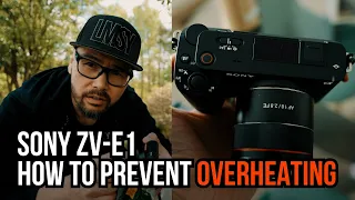 Sony ZV-E1 and HOW TO PREVENT 🔥OVERHEATING 🔥 #sonyzve1