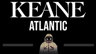 Keane • Atlantic (CC) (Upgraded Video) 🎤 [Karaoke] [Instrumental Lyrics]