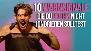 10 Warnsignale die du bei Männern niemals ignorieren solltest