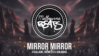 Steve Aoki, Showtek & Jem Cooke - Mirror Mirror