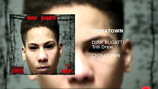 Dirk Bugatti - CHINATOWN ft Trill Drew (OFFICIAL AUDIO)