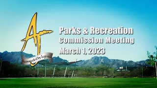 Apache Junction Parks & Recreation Commission Meeting - 3/01/2023