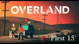 Overland - First Try - Gameplay - No Commentary