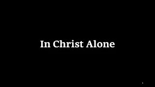In Christ Alone (Instrumental Piano with Lyrics)