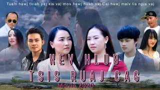 Kev Hlub Tsis Ruaj Cag(รักนี้ไม่แน่นอน) Hmong Movie 2020หนังม้ง