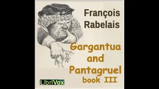 Gargantua and Pantagruel, Book III by François Rabelais Part 1/2 | Full Audio Book