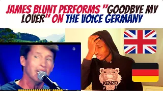 FIRST TIME EVER REACTING TO JAMES BLUNT PERFORMING "GOODBYE MY LOVER" ON THE VOICE GERMANY